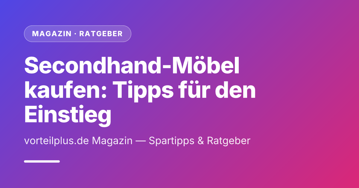 Secondhand-Möbel kaufen: Tipps für den Einstieg