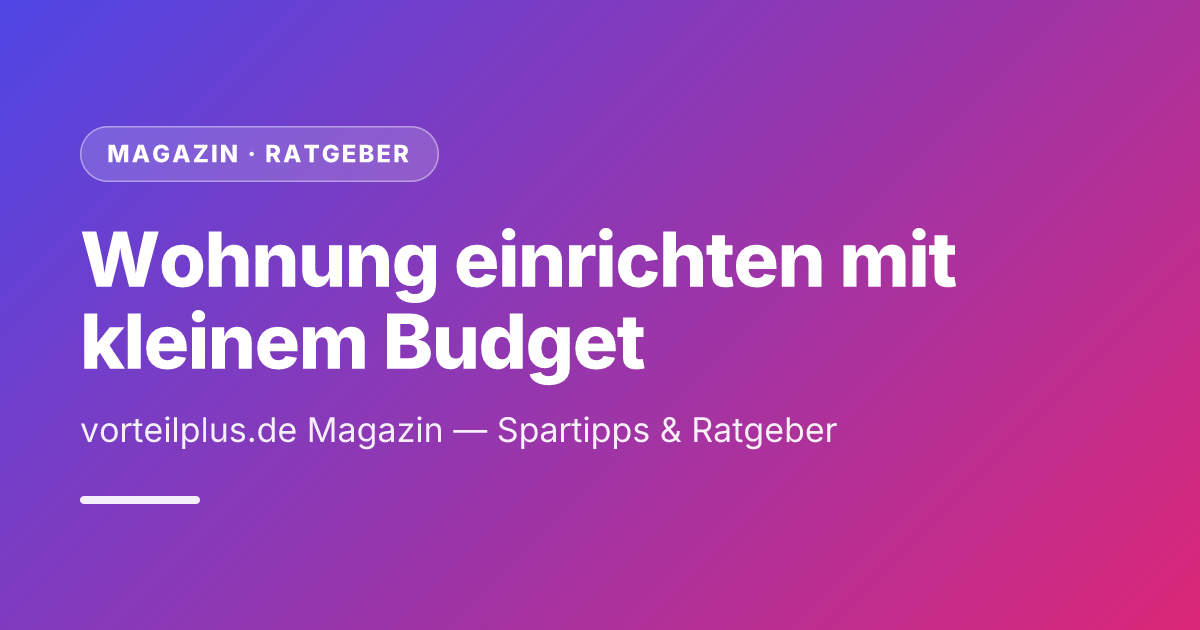 Wohnung einrichten mit kleinem Budget